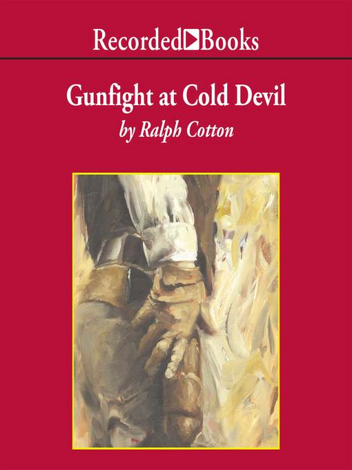 Title details for Gunfight at Cold Devil by Ralph Cotton - Available